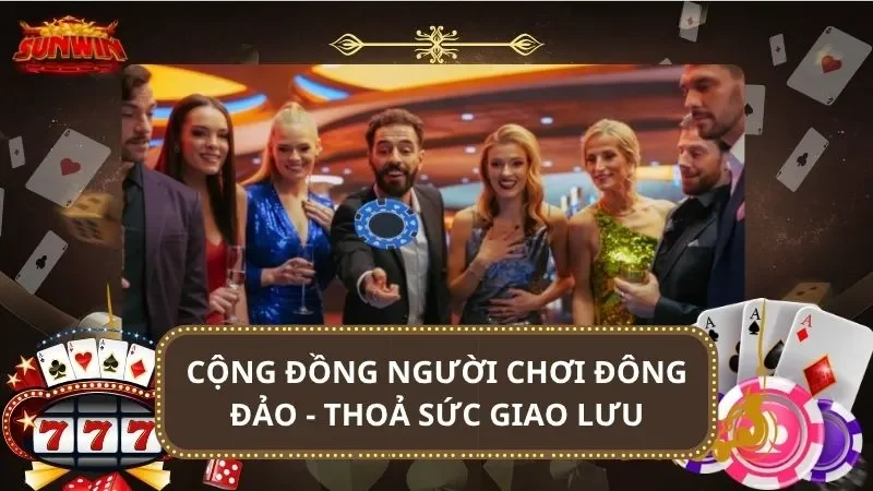 Cộng đồng người chơi đông đảo - Thoả sức giao lưu