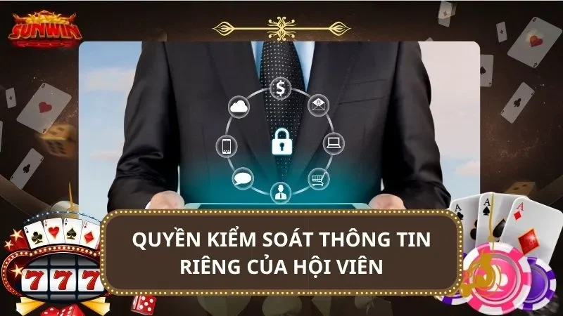Quyền kiểm soát thông tin riêng của hội viên